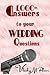 1,000+ Answers to Your Wedd...