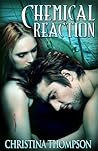 Chemical Reaction by Christina   Thompson