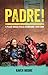 Padre!: A Place Whose Rules...