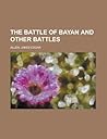 The Battle of Bayan and Other Battles