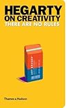 Hegarty on Creativity: There Are No Rules