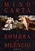 A sombra do silêncio.