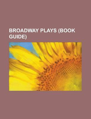 Broadway Plays (Book Guide): A Streetcar Named Desire, a Doll's House, an Inspector Calls, the Lion in Winter, Arcadia, Waiting for Godot