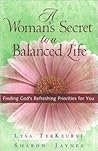 A Woman's Secret to a Balanced Life by Lysa  TerKeurst