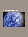 dc-comics-aliens-superman-guardians-of-the-universe-green-lantern-corps-doomsday-clark-kent-supergir