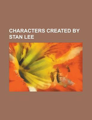 Characters Created by Stan Lee: Spider-Man, Doctor Doom, Fantastic Four, Hulk, X-Men, Jean Grey, Captain Marvel, Iceman, Galactus, Iron Man