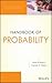 Handbook of Probability (Wiley Handbooks in Applied Statistics)