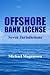 Offshore Bank License by Michael Magnusson