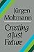 Creating a Just Future (English and German Edition)