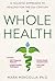 Whole Health: A Holistic Approach to Healing for the 21st Century