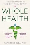Whole Health: A Holistic Approach to Healing for the 21st Century
