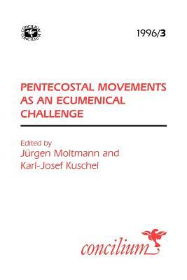 Concilium 1996/3: Pentecostal Movements as an Ecumencial Challenge (Paperback)