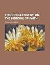 Theodosia Ernest;...