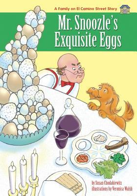 Mr. Snoozle's Exquisite Eggs (The Family on El Camino Street)