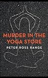 Murder In The Yoga Store: The True Story of the Lululemon Killing