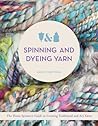 Spinning and Dyeing Yarn by Ashley Martineau