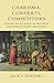 Charisma, Converts, Competitors: Societal and Sociological Factors in the Success of Early Christianity