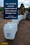 The UNHCR and the Supervision of International Refugee Law