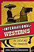 International Westerns by Cynthia J. Miller