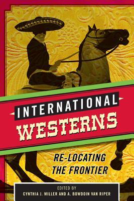 International Westerns: Re-Locating the Frontier (Hardcover)