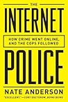 The Internet Police: How Crime Went Online, and the Cops Followed
