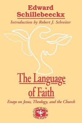 The Language of Faith: Essays on Jesus, Theology, and the Church (Concilium Series)