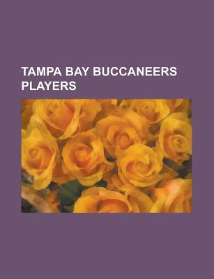 Tampa Bay Buccaneers Players: Cato June, Steve Spurrier, Steve Young, Legarrette Blount, Marquise Walker, Jeff Garcia, Vinny Testaverde
