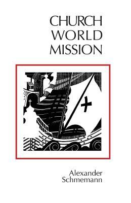 Church, World, Mission: Reflections on Orthodoxy and the West