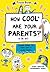 How Cool Are Your Parents? (Or Not)