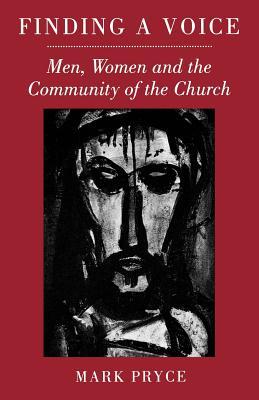 Finding a Voice: Men, Women and the Community of the Church (Paperback)