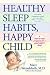 Healthy Sleep Habits, Happy Child