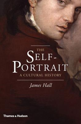 The Self-Portrait: A Cultural History (Hardcover)