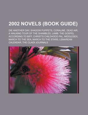2002 Novels (Book Guide): Die Another Day, Shadow Puppets, Coraline, Dead Air, a Walking Tour of the Shambles