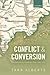 Conflict and Conversion: Ca...