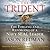 The Trident: The Forging and Reforging of a Navy SEAL Leader