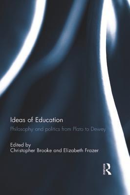 Ideas of Education: Philosophy and Politics from Plato to Dewey (Kindle Edition)