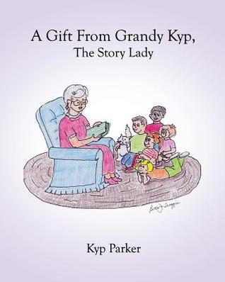 A Gift from Grandy Kyp, the Story Lady