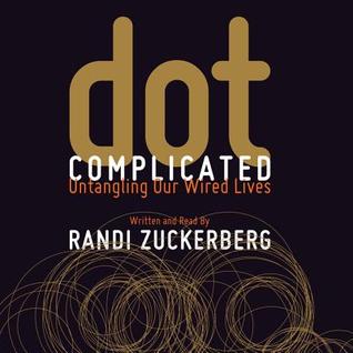 Dot Complicated: Untangling Our Wired Lives (Audiobook)