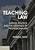 Teaching Law: Justice, Poli...