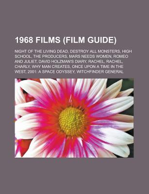 1968 Films (Film Guide): Night of the Living Dead, Destroy All Monsters, High School, the Producers, Mars Needs Women, Romeo and Juliet
