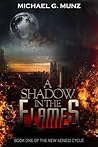 A Shadow in the Flames by Michael G. Munz
