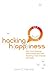 Hacking Happiness: Why Your Personal Data Counts and How Tracking it Can Change the World
