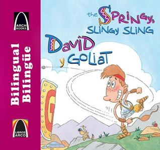 The Springy, Slingy, Sling/ David y Goliat (Bilingual Arch Book Series/ Los libros arco) (Spanish and English Edition)
