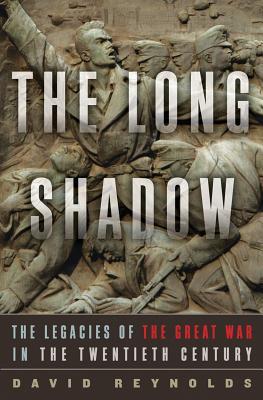 The Long Shadow: The Legacies of the Great War in the Twentieth Century (Hardcover)