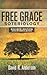 Free Grace Soteriology by David R.  Anderson
