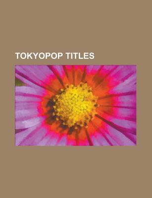 Tokyopop Titles: Sailor Moon, Love Hina, the Vision of Escaflowne, Slayers, Fruits Basket, Magic Knight Rayearth, D.N.Angel, Aria