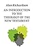An Introduction to the Theology of the New Testament