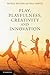 Play, Playfulness, Creativi...