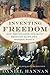 Inventing Freedom: How the ...