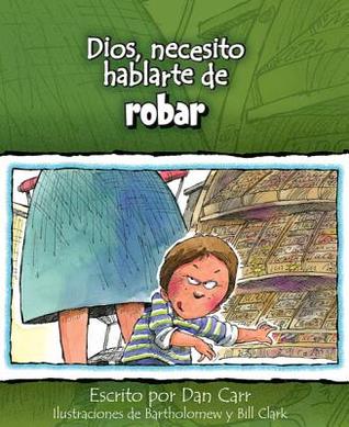 Dios, necesito hablarte de… robar (Spanish Edition)